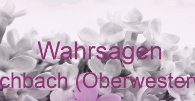 Wahrsagen Herschbach (Oberwesterwald) | Top-Experten für Kartenlegen, Wahrsagen, Hellsehen, Zukunftsdeutung.